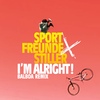 Sportfreunde Stiller - I`M ALRIGHT! (BALBOA REMIX) - 
